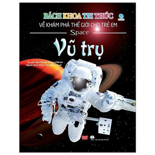 Sách - Bách Khoa Tri Thức Về Khám Phá Thế Giới Cho Trẻ Em - Vũ Trụ (Tái Bản 2018)