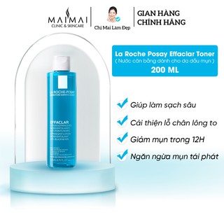 [CHÍNH HÃNG] Nước Cân Bằng La Roche Posay Effaclar Toner 200ml dành cho da dầu mụn