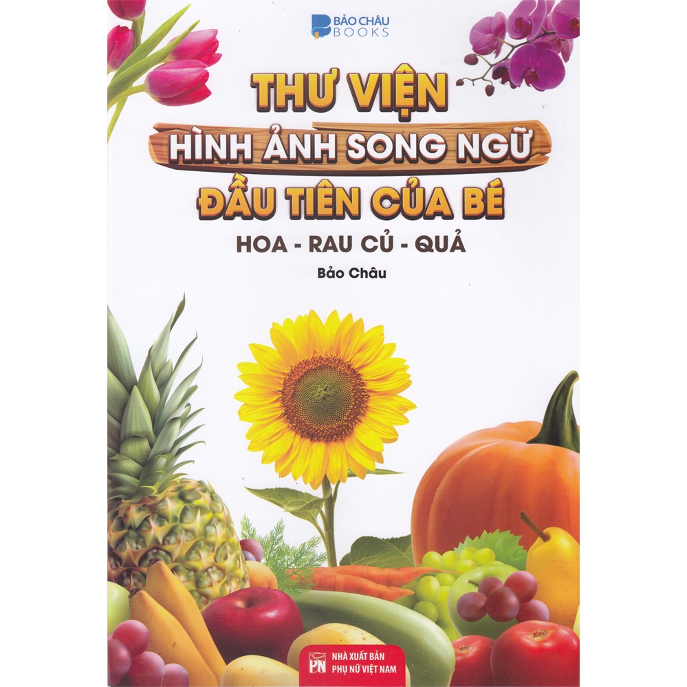 Sách - Thư Viện Song Ngữ - Hoa, Rau Củ, Quả - 9786043489187