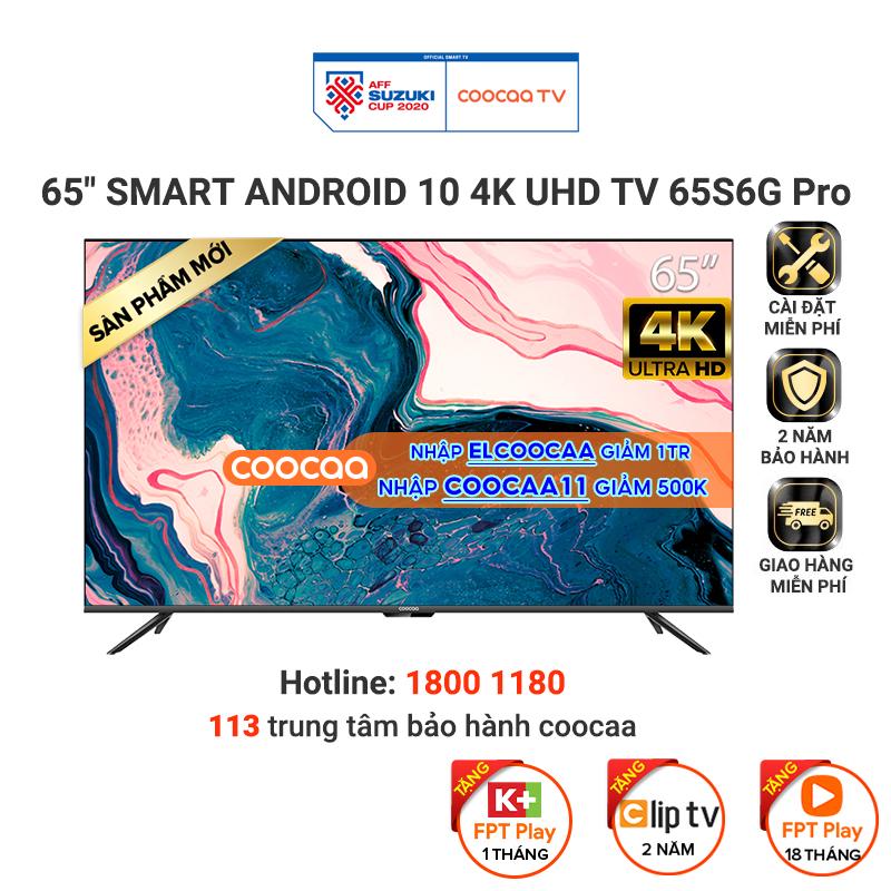 [Mã ELCOOCAA giảm 5% đơn 3TR] Smart Tivi Coocaa Android 10.0 4K UHD 65inch - Model 65S6G PRO - Miễn phí lắp đặt