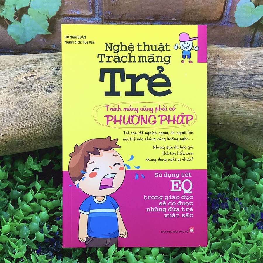 Sách - Nghệ Thuật Trách Mắng Trẻ - Trách Mắng Cũng Phải Có Phương Pháp
