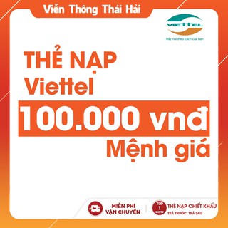 Thẻ cào - Mã thẻ nạp điện thoại Viettel 100k