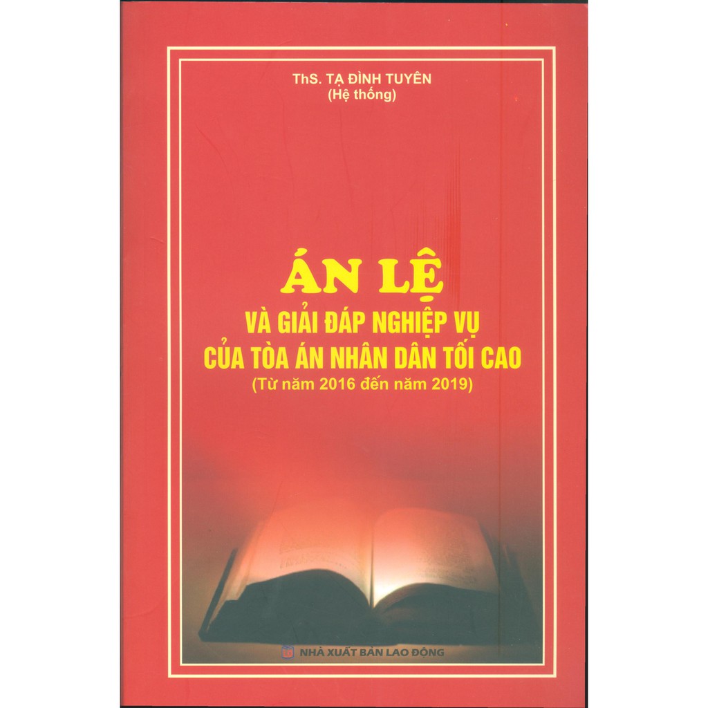 Sách - Án Lệ Và Giải Đáp Nghiệp Vụ Của Tòa Án Nhân Dân Tối Cao (Từ Năm 2016 Đến Năm 2019) | BigBuy360 - bigbuy360.vn