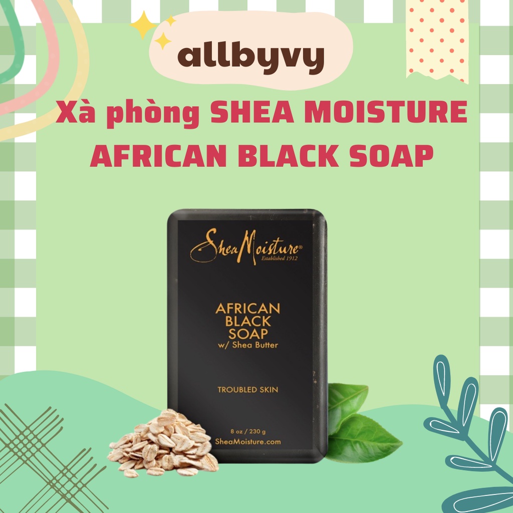 Xà phòng SHEA MOISTURE AFRICAN BLACK SOAP