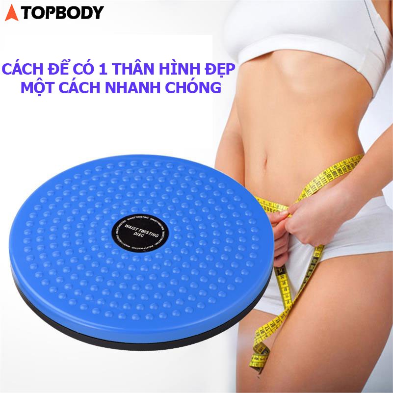 Bàn xoay lắc tập bụng, tập eo thon TOPBODY