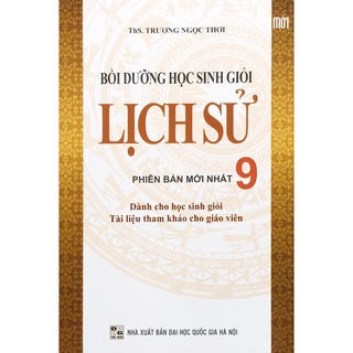 Sách - Bồi dưỡng học sinh Giỏi Lịch Sử 9 (Phiên bản mới nhất)