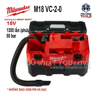 MÁY HÚT BỤI KHÔ / ƯỚT MILWAUKEE M18 VC-2-0