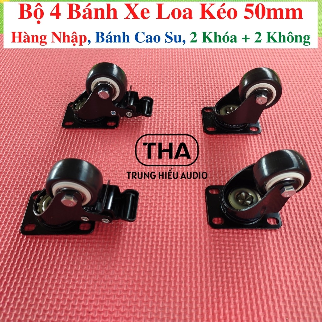 Bánh Xe Đẩy Loa Hàng Nhập 50mm, Bánh Xe Loa Kéo Cao Su Loại Tốt (Giá 1 Bộ 2 Khóa + 2 Không) - Trung Hiếu Audio