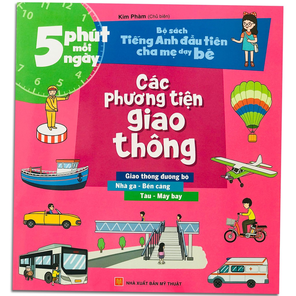 Sách - 5 Phút Mỗi Ngày - Các Phương Tiện Giao Thông (Bộ sách Tiếng Anh đầu tiên cha mẹ dạy bé)