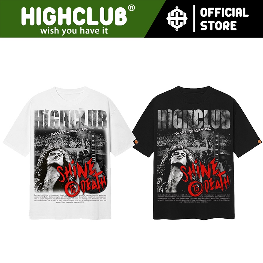 Áo Thun SHINE TO DEATH Tay Lỡ Unisex Nam/Nữ Đen/Trắng Cổ Tròn - HIGHCLUB Brand Chính Hãng