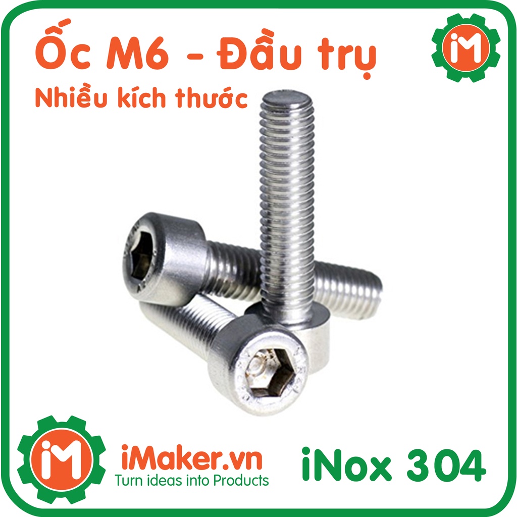 Ốc lục giác inox đầu trụ iMaker Size M6 bộ 10 con