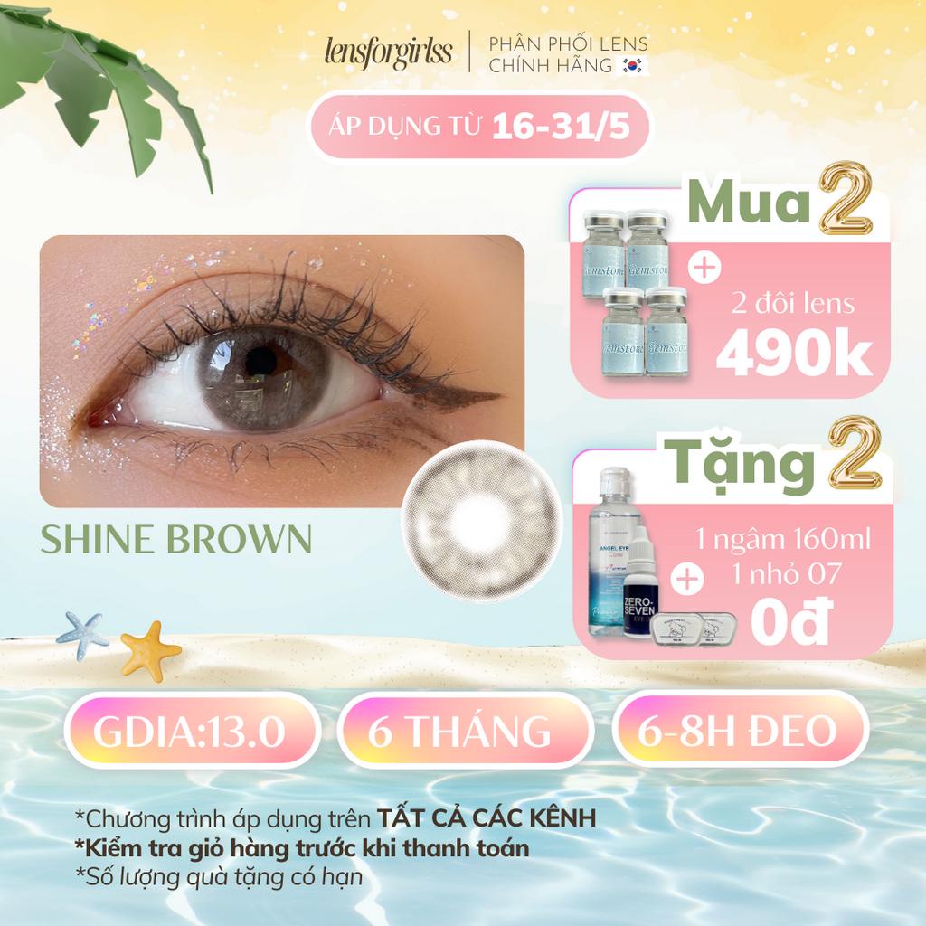 Kính áp tròng Nâu Đất SHINE BROWN - Made in Korea | HSD 3-6 tháng | Lens cận