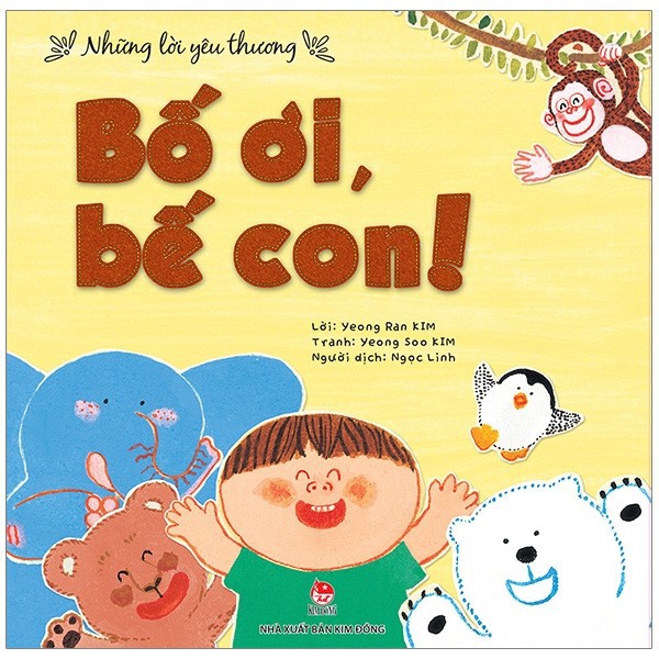 Những Lời Yêu Thương - Bố Ơi, Bế Con