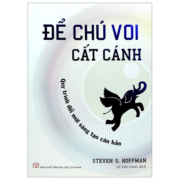 Sách - Để Chú Voi Cất Cánh - Quy Trình Đổi Mới Sáng Tạo Cơ Bản