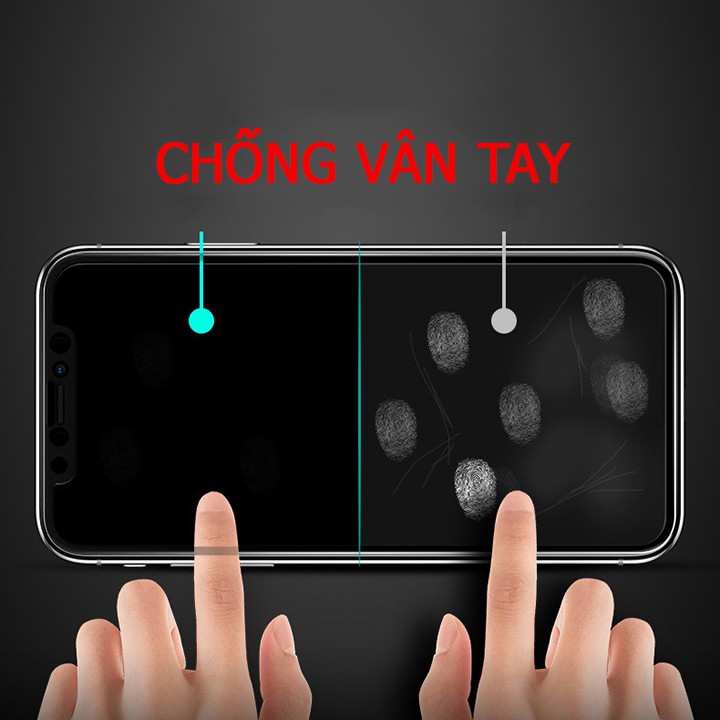 Kính CHỐNG VÂN TAY iPhone 6 / 6S, ip 7, 7Plus, iP 8, iPhone 8 Plus, iPhone X, XS, XS Max, Xr, 11 Pro Max - FULL màn hình