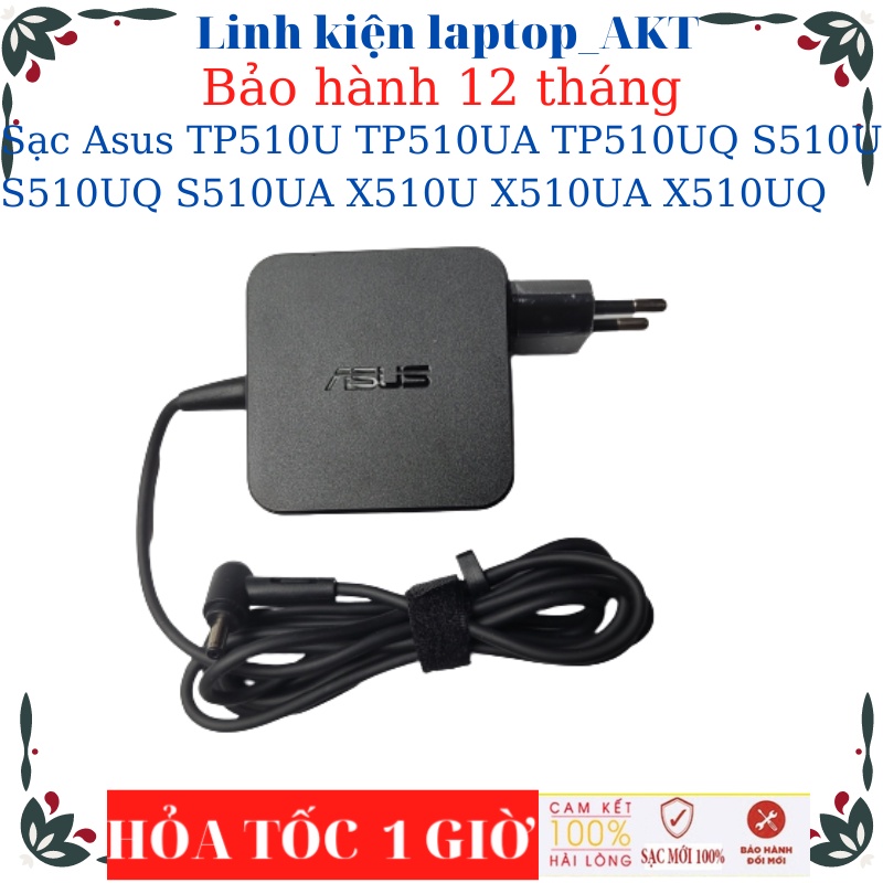 Sạc laptop Asus TP510U TP510UA TP510UQ S510U S510UQ S510UA X510U X510UA X510UQ Sạc Asus 19V-2.37A/3.42A-45W/65W chân nhỏ