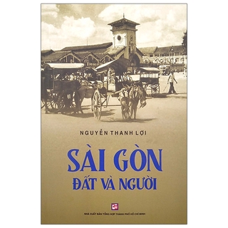 Sách Sài Gòn Đất Và Người (Tái Bản 2020)