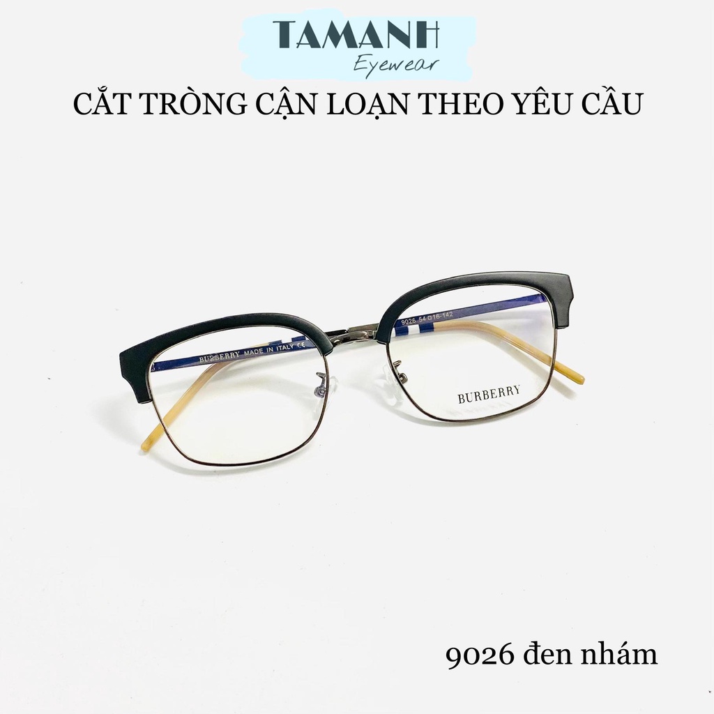 Gọng kính mắt thời trang nam nữ TAMANHEYEWEAR cắt vành mẫu mới BBR-9026 đủ màu