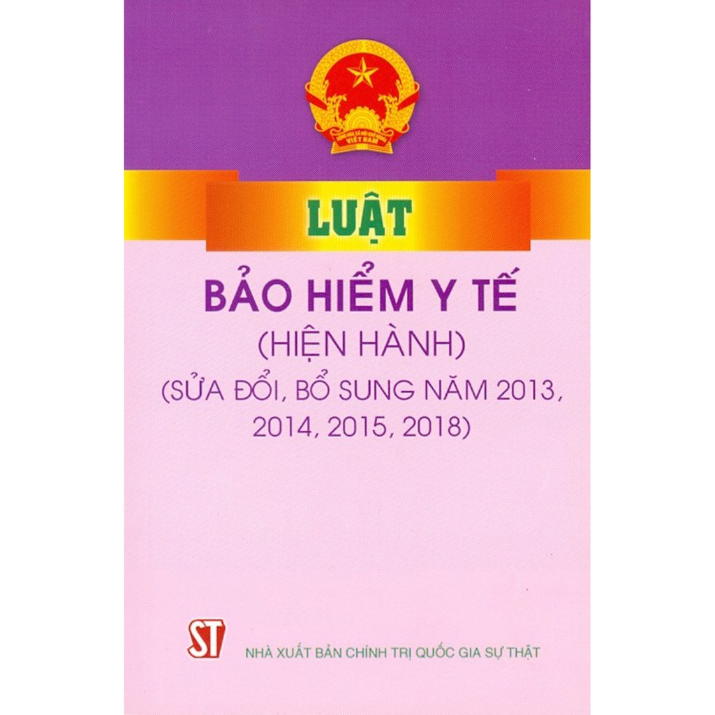 Sách - Luật Bảo Hiểm Y Tế (Hiện Hành) (Sửa Đổi, Bổ Sung Năm 2013, 2014, 2015, 2018)