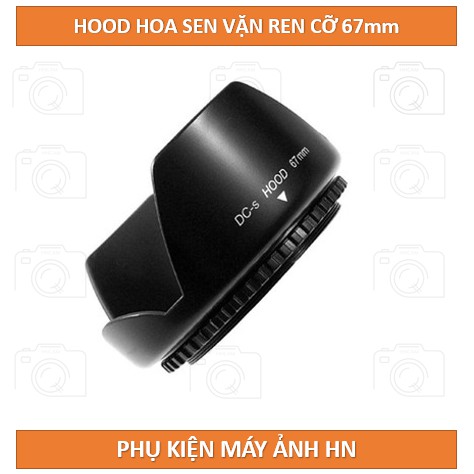 [67mm] Lens hood Loa che nắng hoa sen vặn ren ống kính máy ảnh Phi 67mm