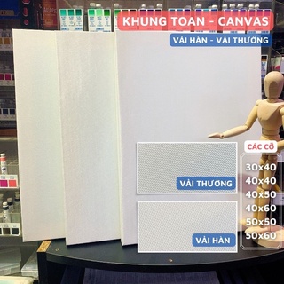  Khung Toan vẽ tranh Vải Hàn- Khung Canvas Vải Toan Hàn - Toan Thường Các Size 30x40,40x40,40x50,50x50,50x60 