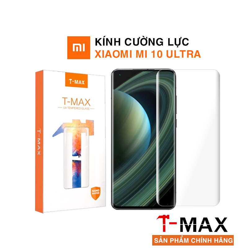 Cường lực Xiaomi Mi 10 Ultra chính hãng T-Max độ cứng 9H full màn hình đèn UV cỡ lớn