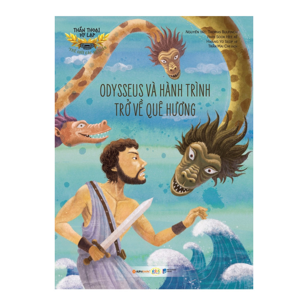 Sách - Thần Thoại Hy Lạp - Những Anh Hùng Hy Lạp: Odysseus Và Hành Trình Trở Về Quê Hương
