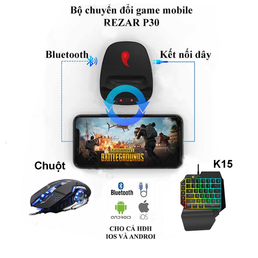 PHÍM K15 và Bộ chuyển đổi game REZAR P30 cho điện thoại chơi game PUBG, kết nối 4 chế độ có dây và không dây
