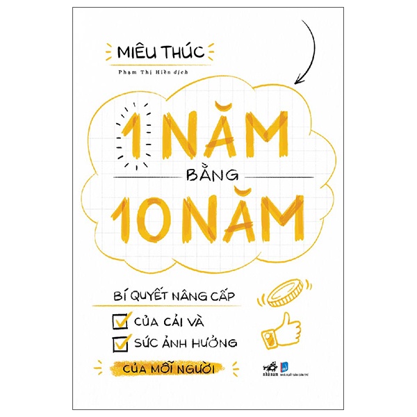 Sách 1 Năm Bằng 10 Năm - Bí Quyết Nâng Cấp Của Cải Và Sức Ảnh Hưởng Của Mỗi Người