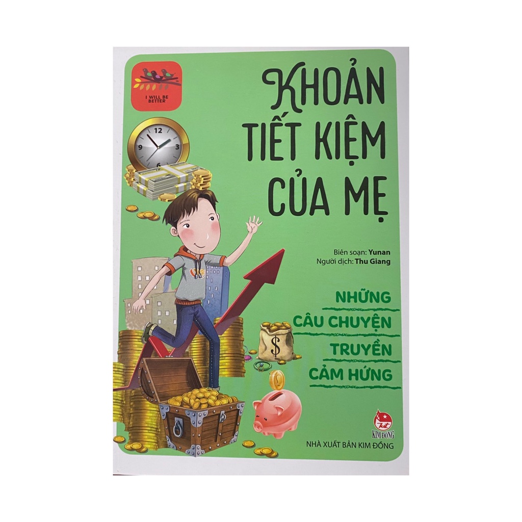 Sách - Những câu chuyện truyền cảm hứng : Khoản Tiết Kiệm Của Mẹ ( Kim Đồng )
