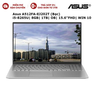 Laptop Asus A512FA-EJ202T (Bạc) i5-8265U I 8GB I 1TB I 15.6"FHD I WIN 10