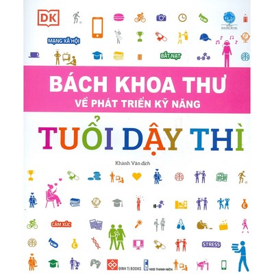 Sách Bách Khoa Thư Về Phát Triển Kỹ Năng - Tuổi Dậy Thì – Đinh Tị