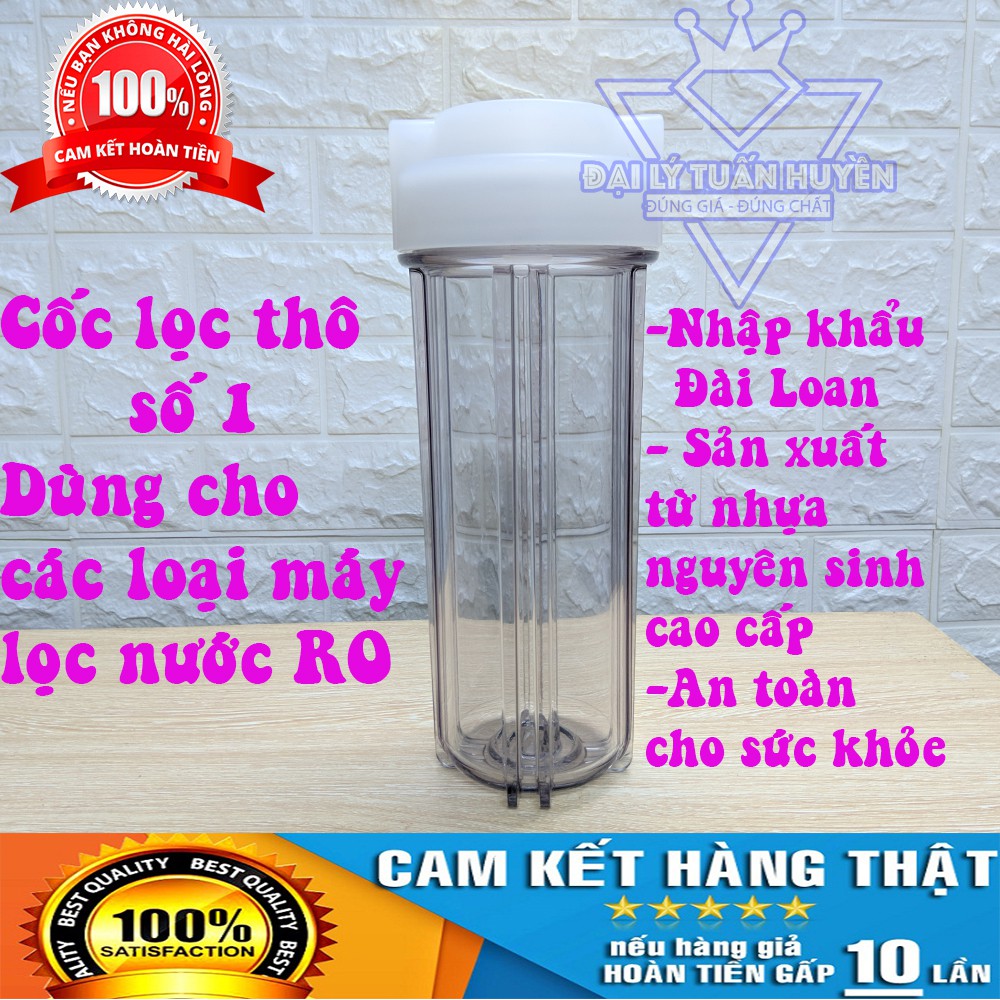 Cốc lọc thô số 1 máy lọc nước RO-Nhập khẩu Đài Loan