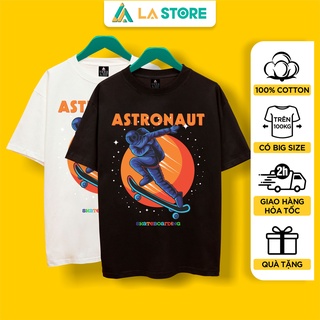 Áo Thun Unisex Cotton Phi Hành Gia Trượt Ván Cool Ngầu Form Rộng Tay Lỡ Nam Nữ Có Big Size | LẠ STORE