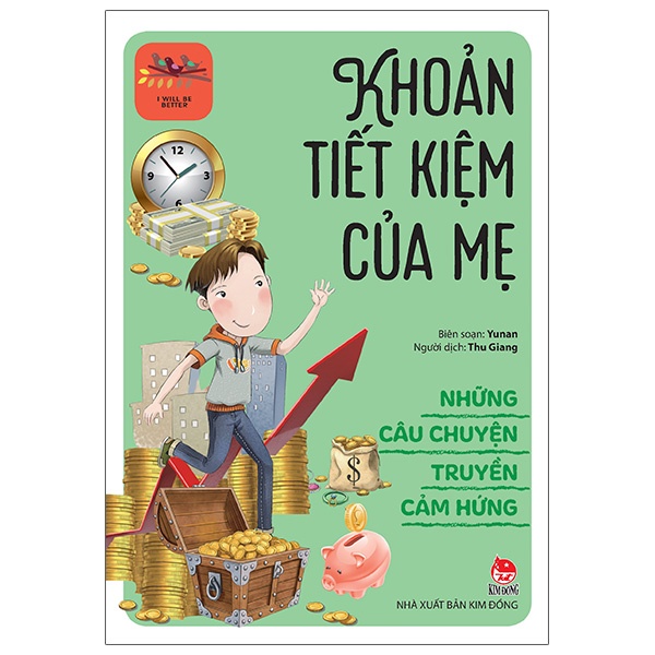 Sách - Những Câu Chuyện Truyền Cảm Hứng - I Will Be Better: Khoản Tiết Kiệm Của Mẹ