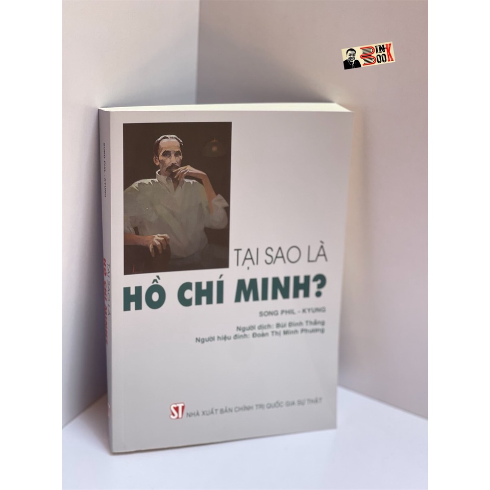 Sách - Tại sao là Hồ Chí Minh – Song Phil–Kyung - NXB CTQG Sự Thật