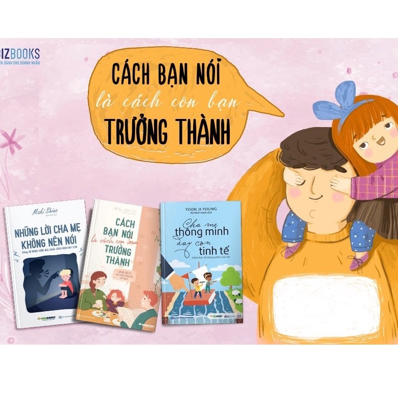 Bộ sách về trẻ em - Cha Mẹ Thông Minh Dạy Con Tinh Tế - Bizbooks TẶNG kèm SÁCH NÓI và Bookmark