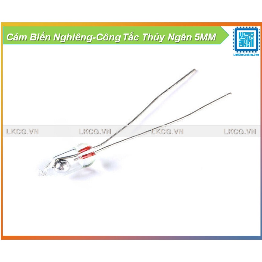 Cảm Biến Nghiêng-Công Tắc Thủy Ngân 5MM