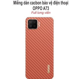 Miếng dán cacbon(full lưng viền) bảo vệ điện thoại oppo A73