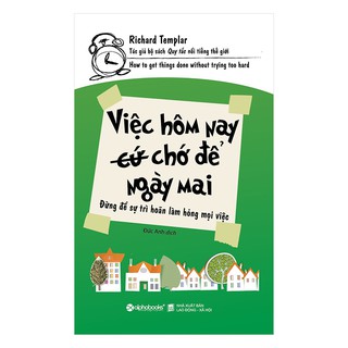 Việc Hôm Nay Chớ Để Ngày Mai