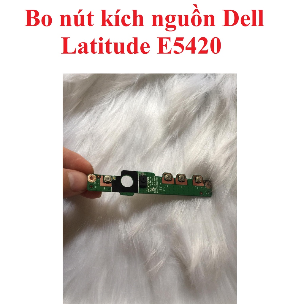 Thay thế bo nút kích nguồn Dell E5420 - kích nguồn Dell E5420
