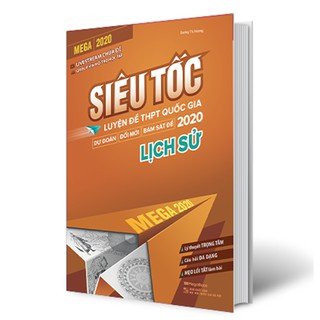 Sách Mega 2020 - siêu tốc luyện đề THPT Quốc gia 2020 Lịch sử