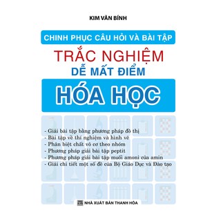 Chinh Phục Câu Hỏi Và Bài Tập Trắc Nghiệm Dễ Mất Điểm Hóa