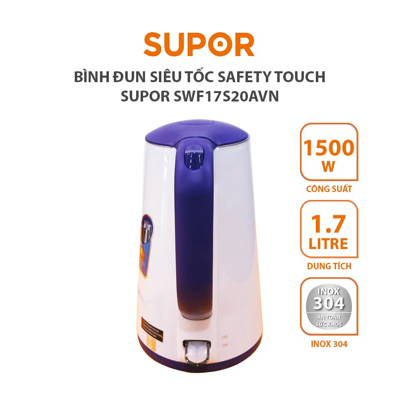 Bình đun siêu tốc Safety Touch Supor SWF17S20AVN