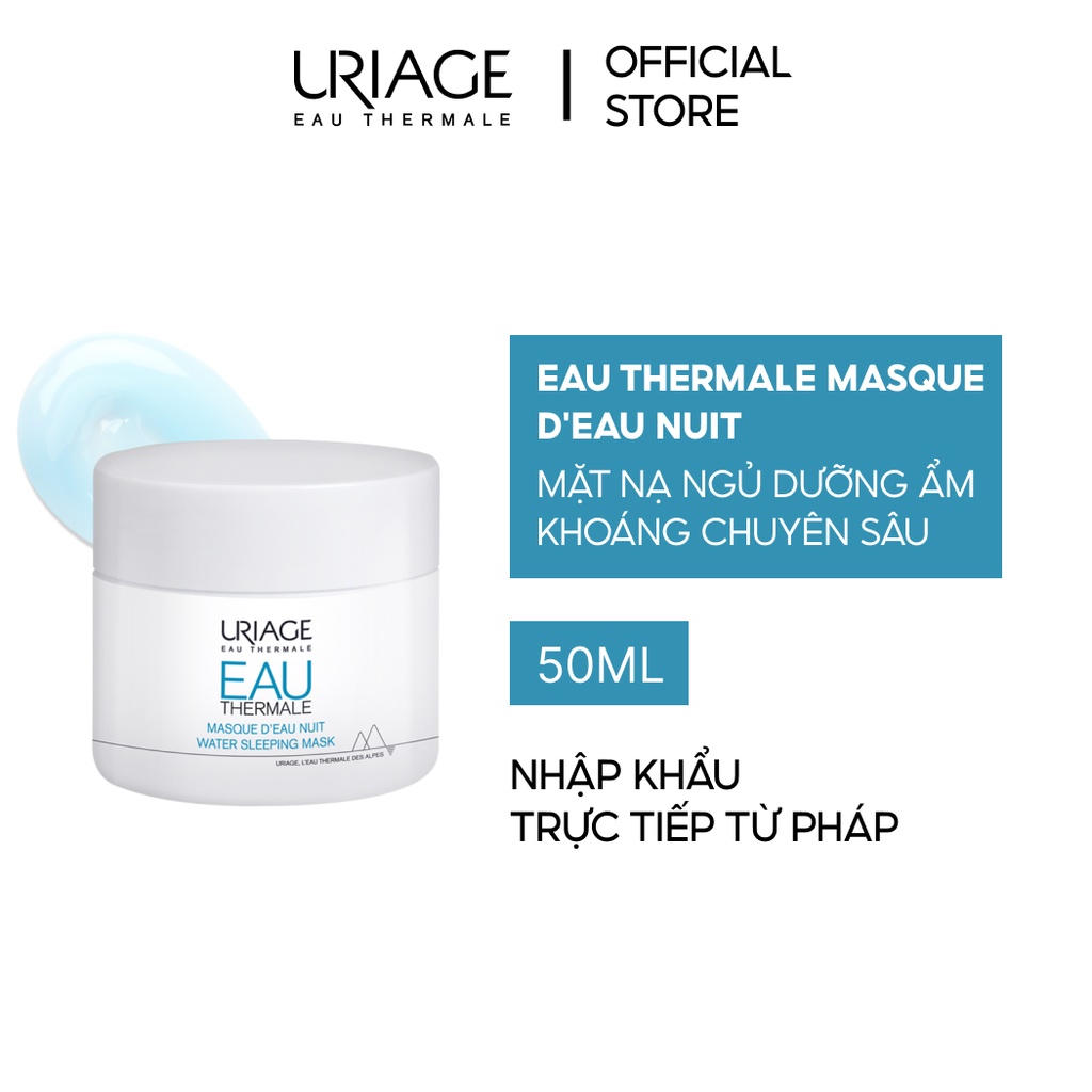 Mặt nạ ngủ dưỡng ẩm khoáng chuyên sâu URIAGE EAU THERMALE MASQUE D'EAU NUIT 50ml