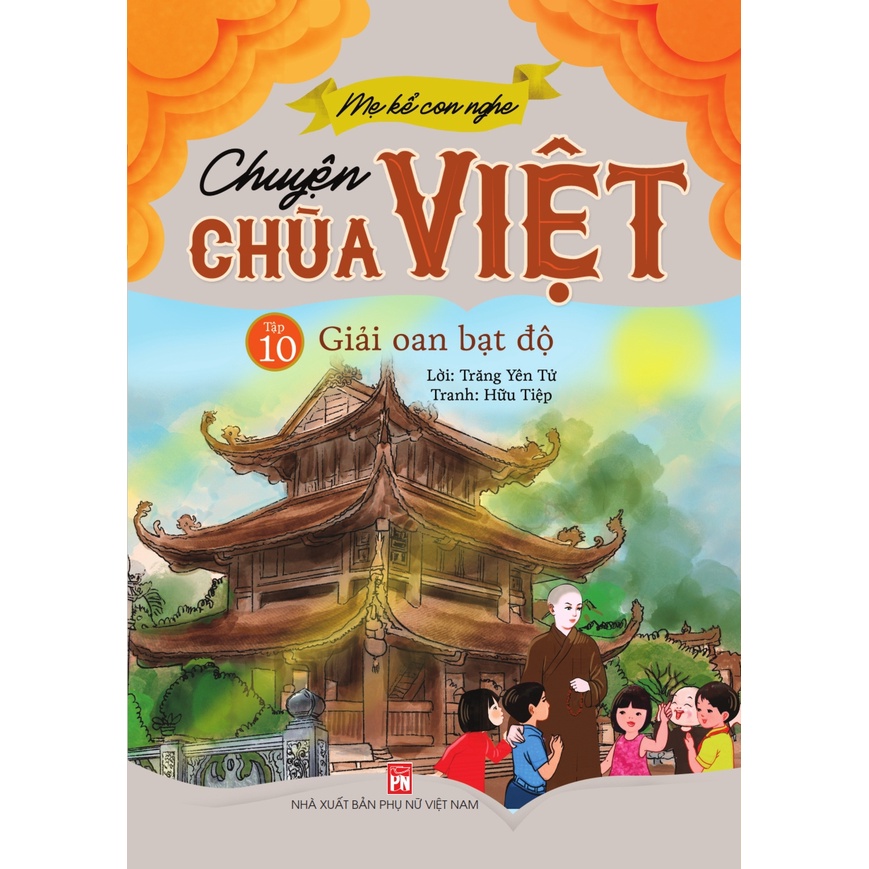 Sách - Mẹ Kể Con Nghe: Chuyện Chùa Việt - Tập 10 - Giải oan bạt độ