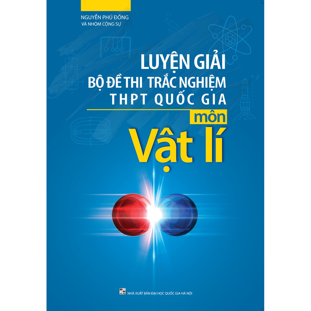 Sách: Luyện Giải Bộ Đề Thi Trắc Nghiệm THPT Quốc Gia Môn Vật Lí