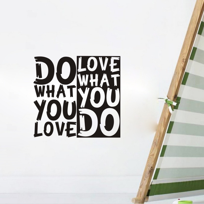 Decal tiếng anh dán tường trang trí nhà cửa tạo động lực - Do what you love - Love what you do (AMYSHOP)