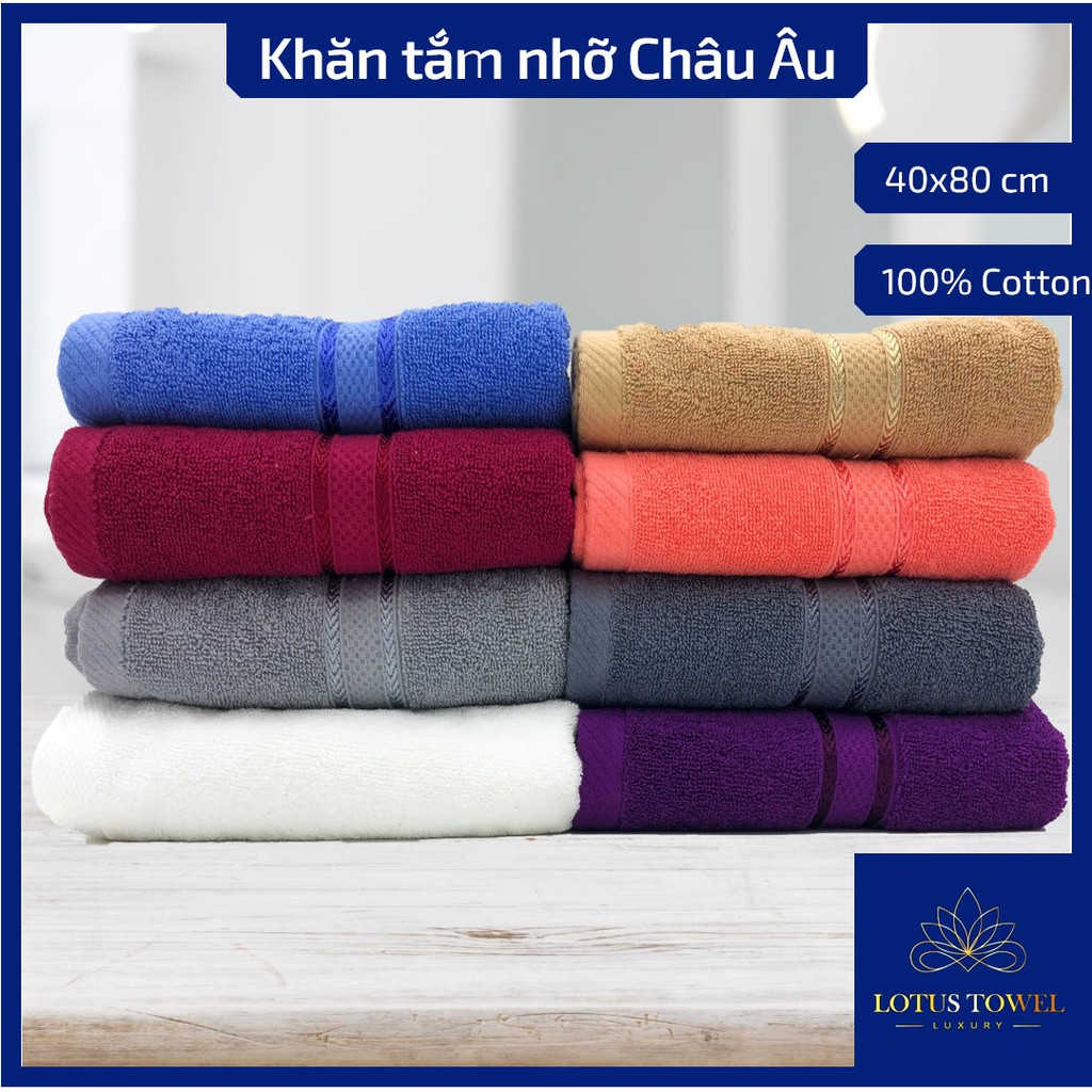 Khăn tắm nhỡ CHÂU ÂU 40x80cm , 100% COTTON, siêu mềm mịn, thấm hút, dày dặn - LOTUS TOWEL