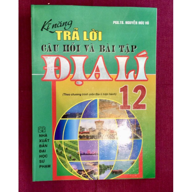 Sách - Kỹ năng trả lời câu hỏi và vài bài tập địa lý 12